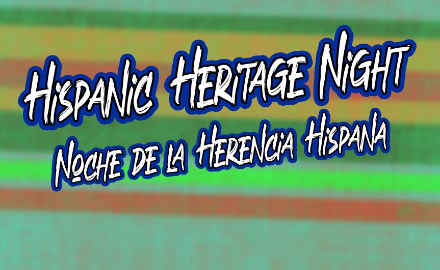  Hispanic Heritage Night - Noche De La Herencia Hispana